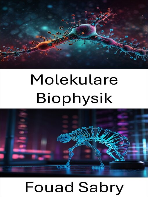 Title details for Molekulare Biophysik by Fouad Sabry - Available